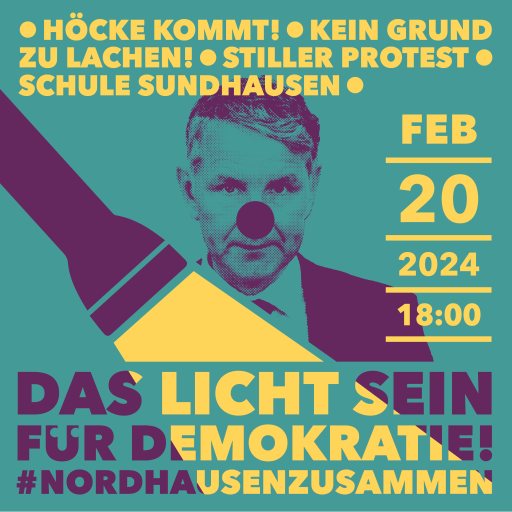 Sharepic zur Veranstaltung, Grafik: Höcke kommt! Kein Grund zu lachen! Stiller Protest. Schule Sundhausen - Feb 20 2024, 18:00 - Das Licht sein für Demokratie! #nordhausenzusammen